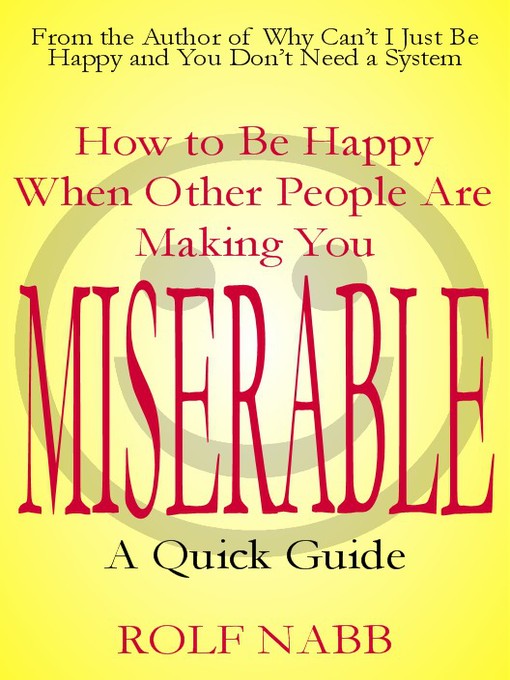 Title details for How to Be Happy When Other People Are Making You Miserable by Rolf Nabb - Wait list